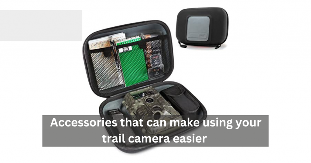 Accessories that can make using your trail camera easier 