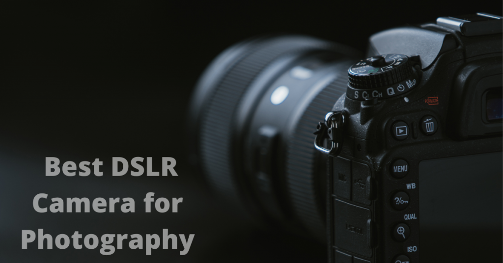 Best DSLR Camera for Photography