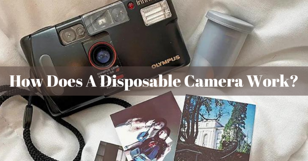 How Does A Disposable Camera Work?