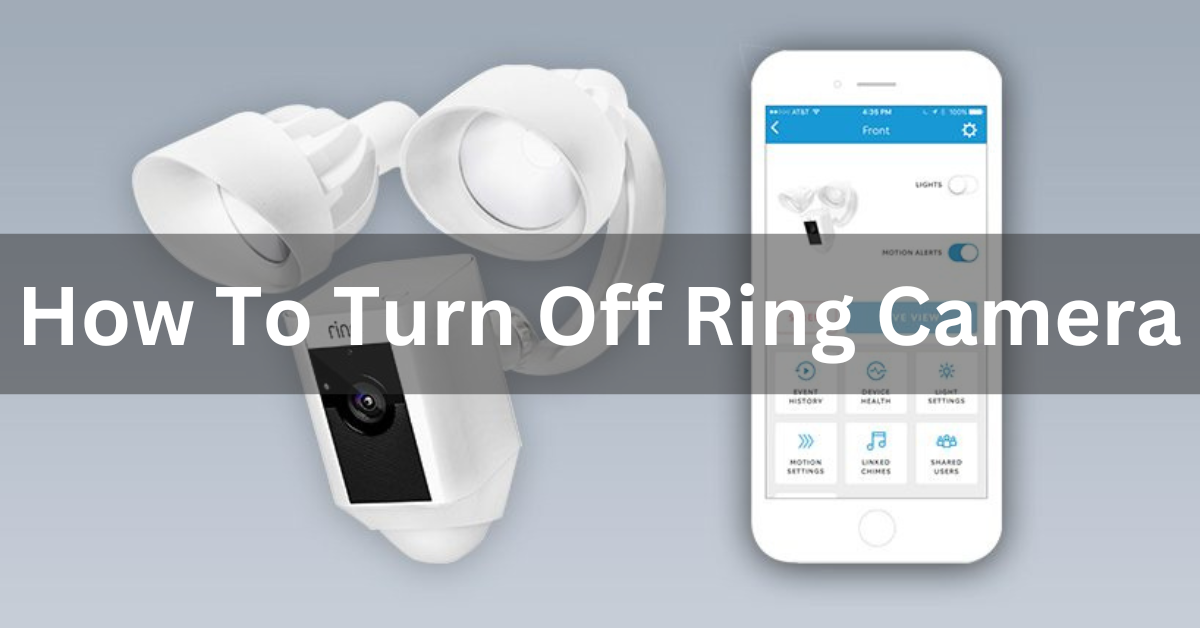How To Turn Off Ring Camera