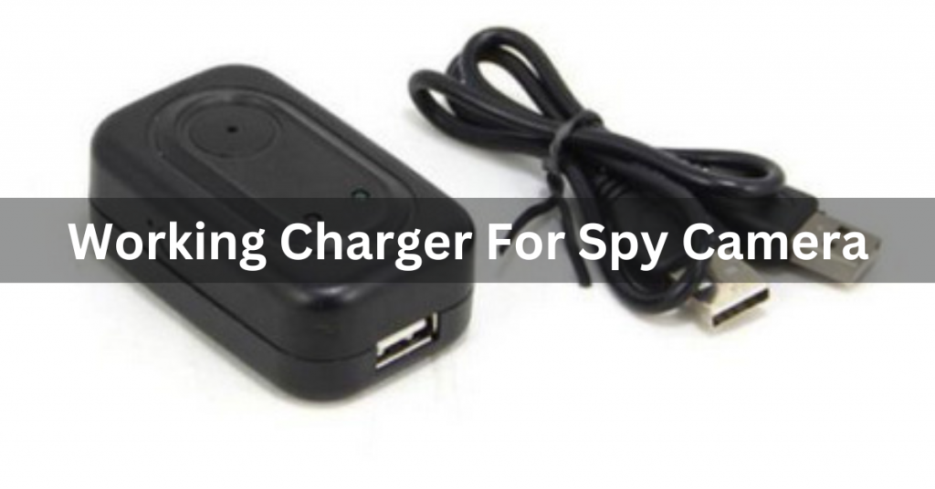 Working Charger For Spy Camera
