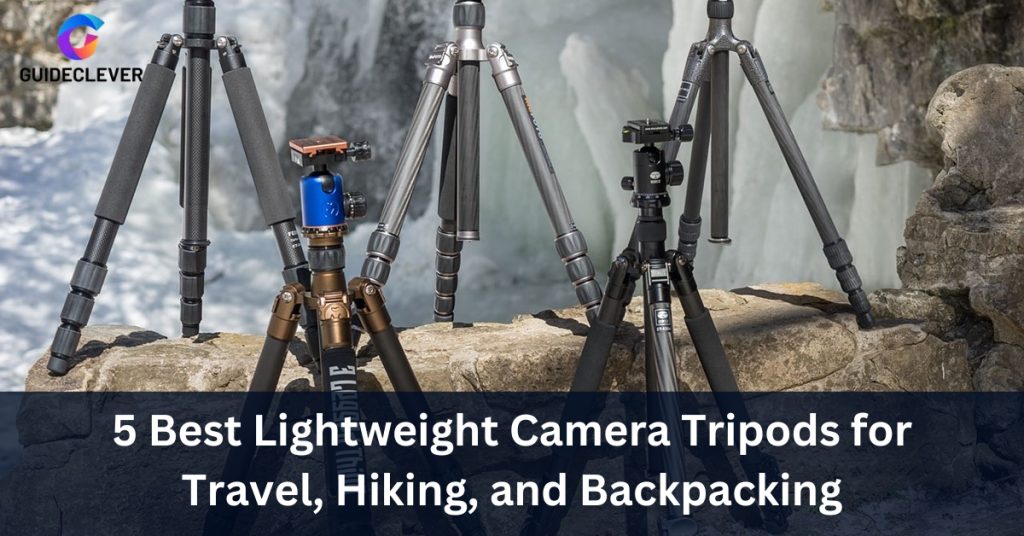 5 Best Lightweight Camera Tripods for Travel, Hiking, and Backpacking