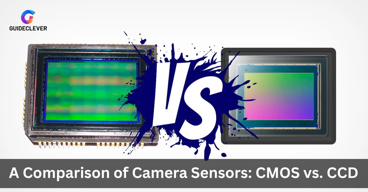 A Comparison of Camera Sensors CMOS vs. CCD