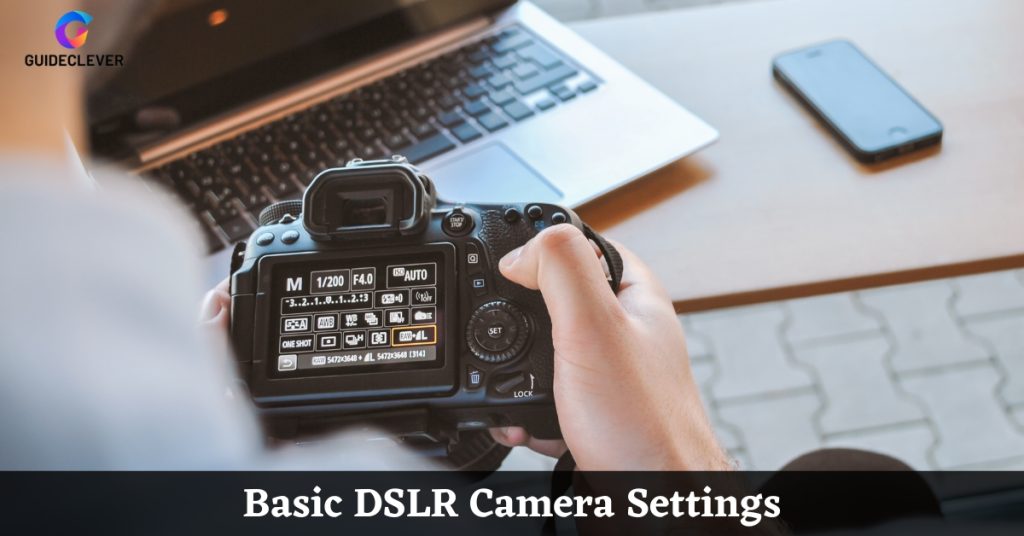 Basic DSLR Camera Settings