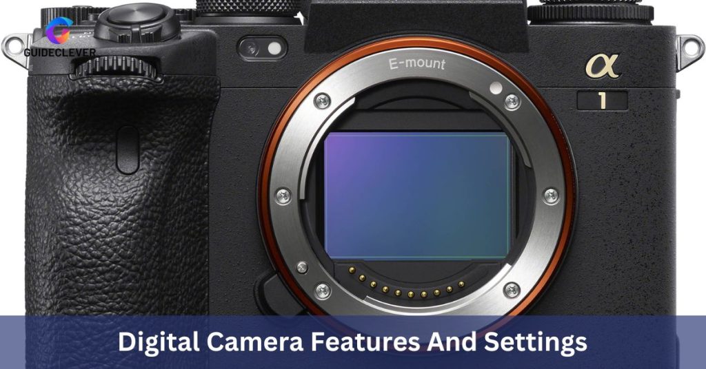 Digital Camera Features And Settings