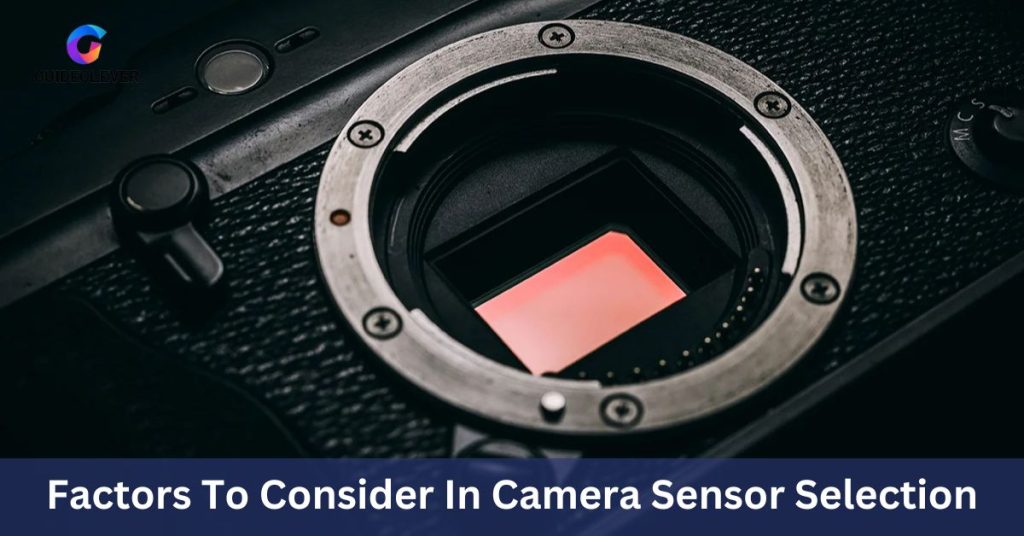 Factors to Consider in Camera Sensor Selection