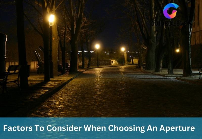 Factors To Consider When Choosing An Aperture