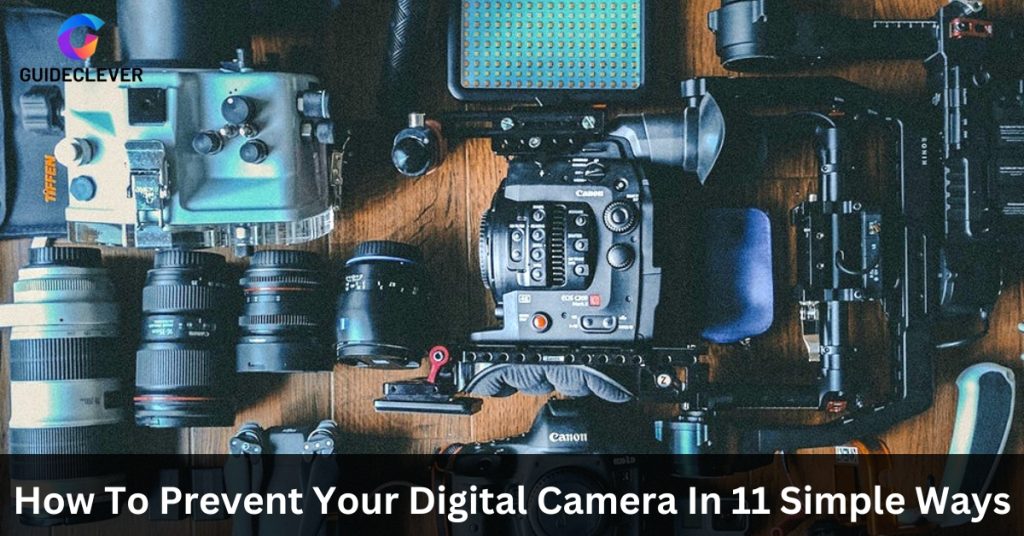 How To Prevent Your Digital Camera In 11 Simple Ways