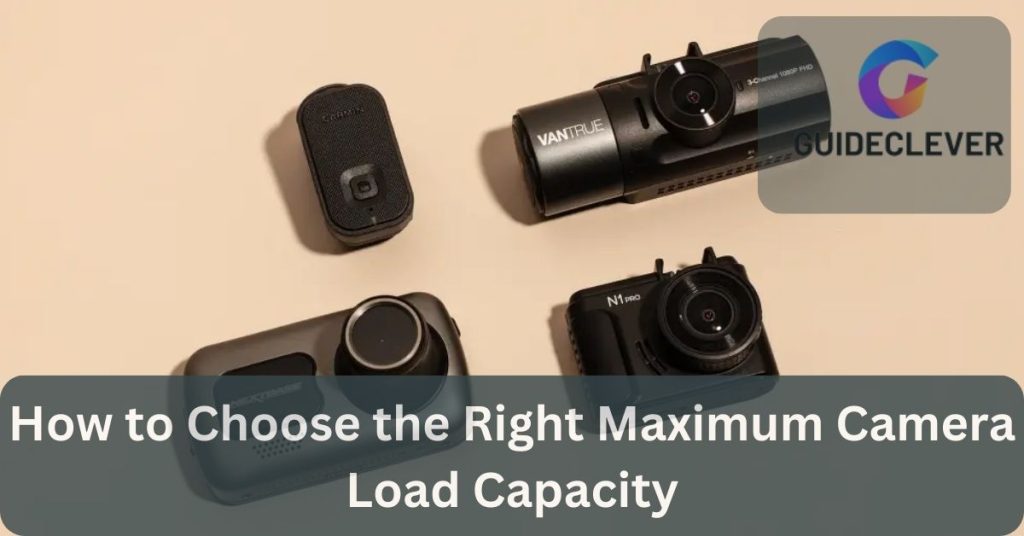How to Choose the Right Maximum Camera Load Capacity