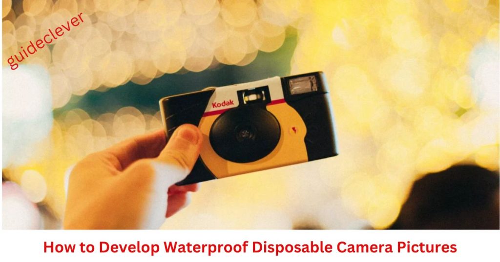 How to Develop Waterproof Disposable Camera Pictures