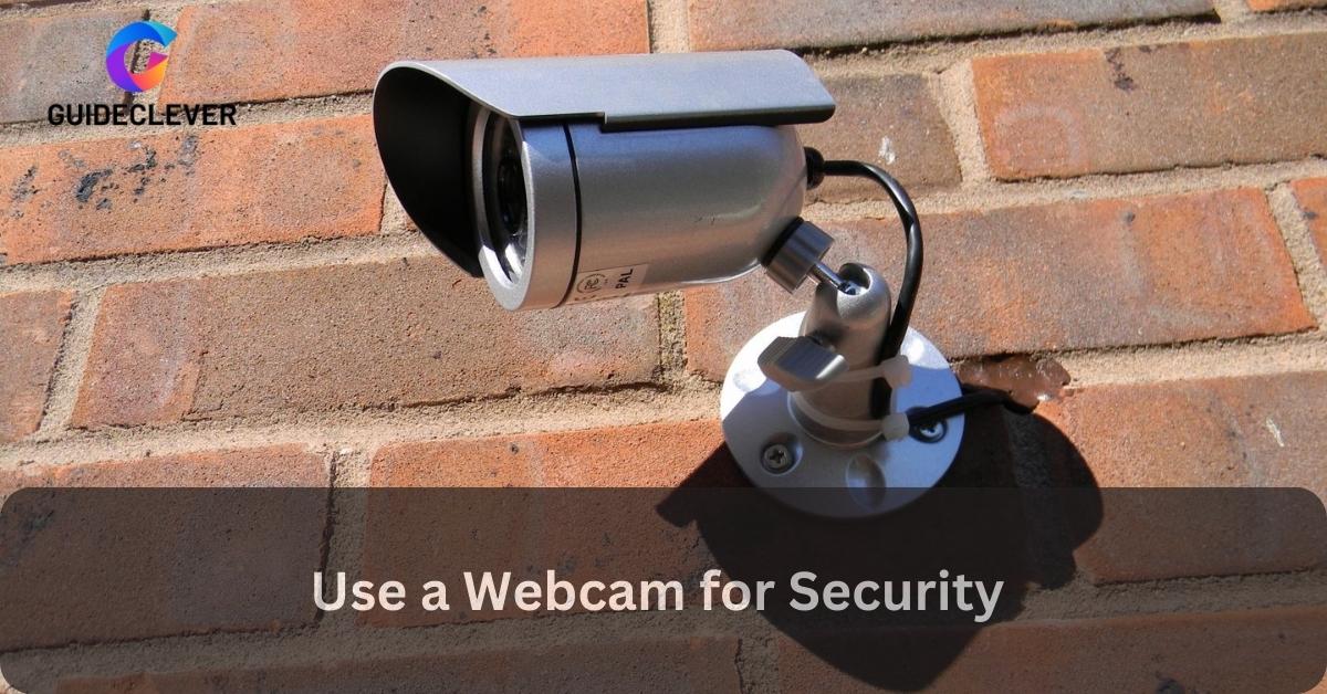 Use a Webcam for Security