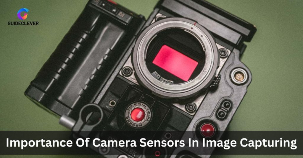 Importance Of Camera Sensors In Image Capturing