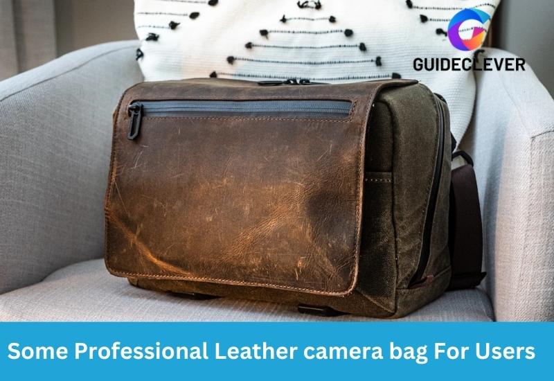 Some Professional Leather Camera bag For Users 