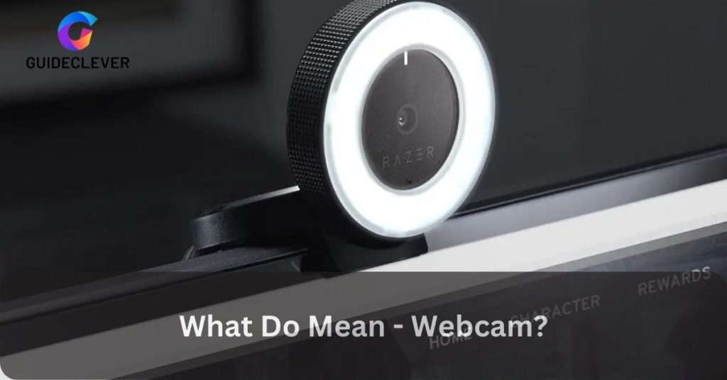 What Do Mean- Webcam?