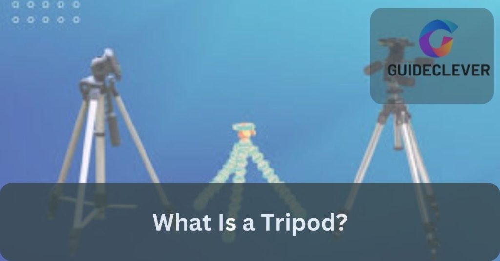 What Is a Tripod?