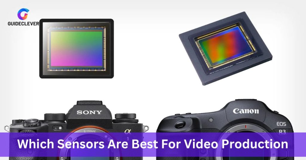 Which Sensors Are Best For Video Production
