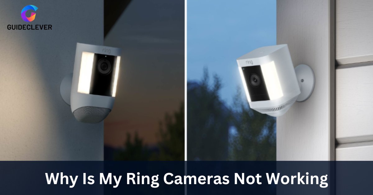 Why Is My Ring Cameras Not Working