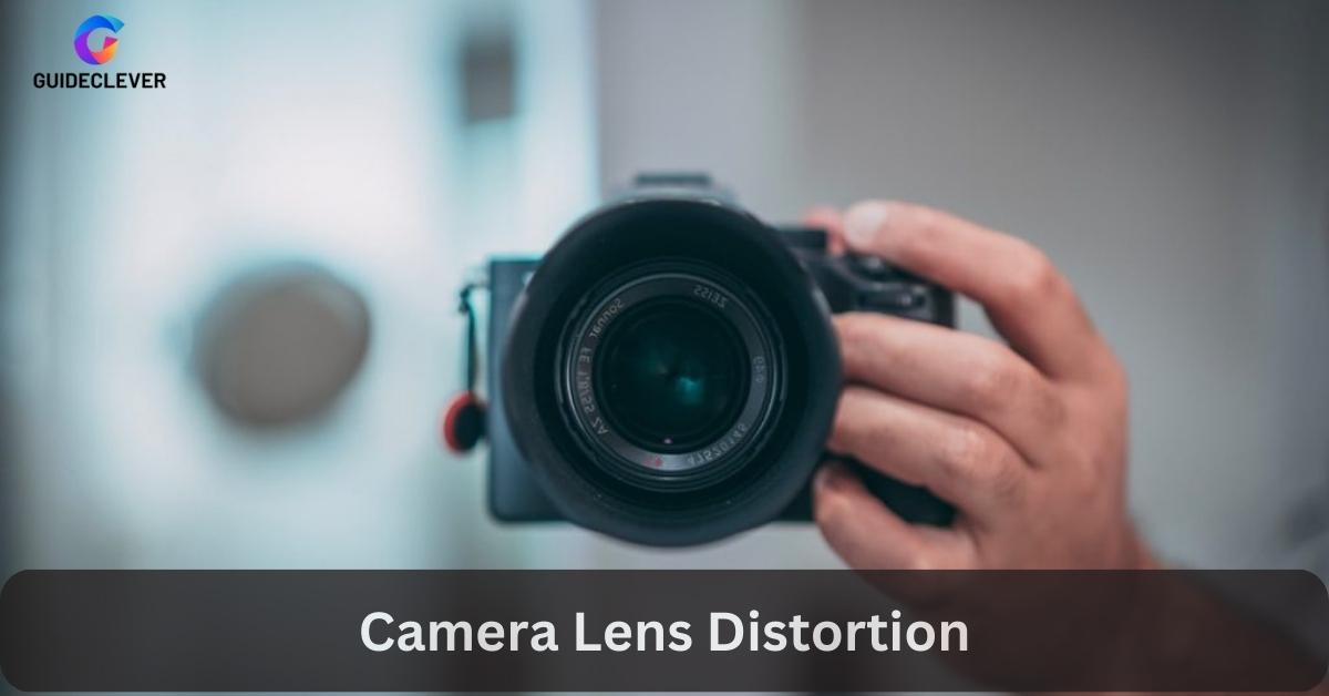 Camera Lens Distortion