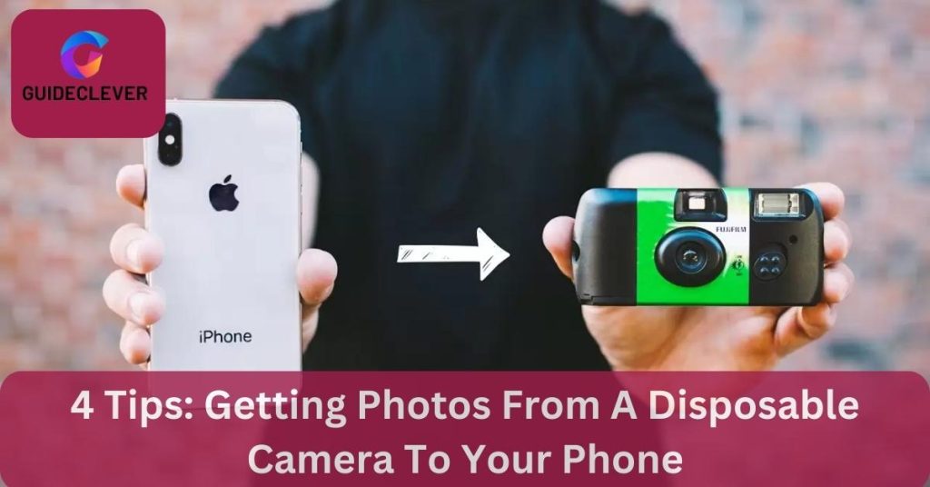 4 Tips: Getting Photos From A Disposable Camera To Your Phone
