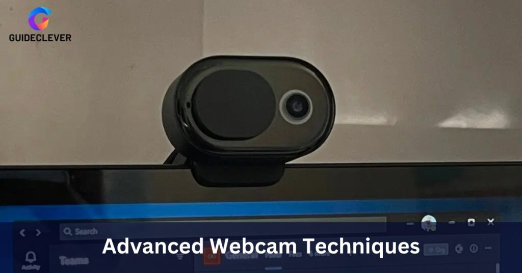 Advanced Webcam Techniques