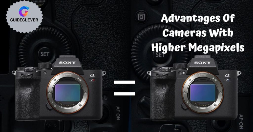 Advantages Of Cameras With Higher Megapixels