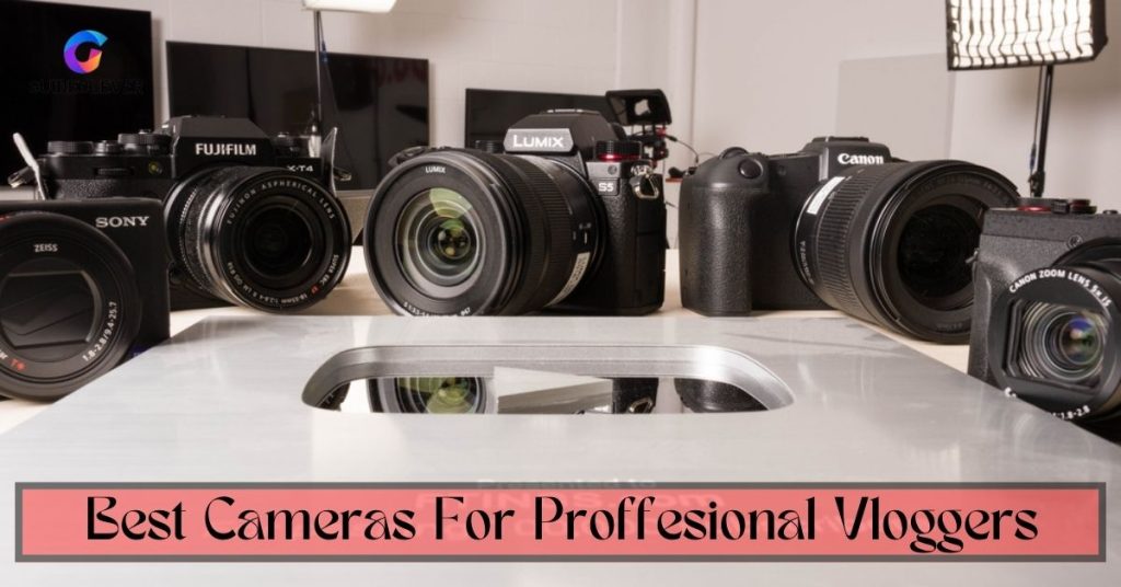 Best Cameras For Professional Vloggers