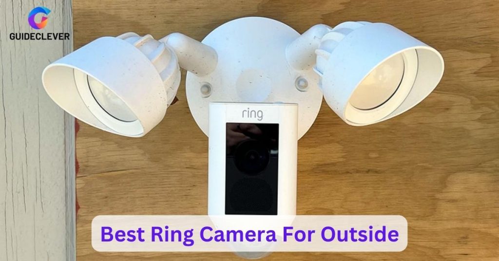 Best Ring Camera For Outside