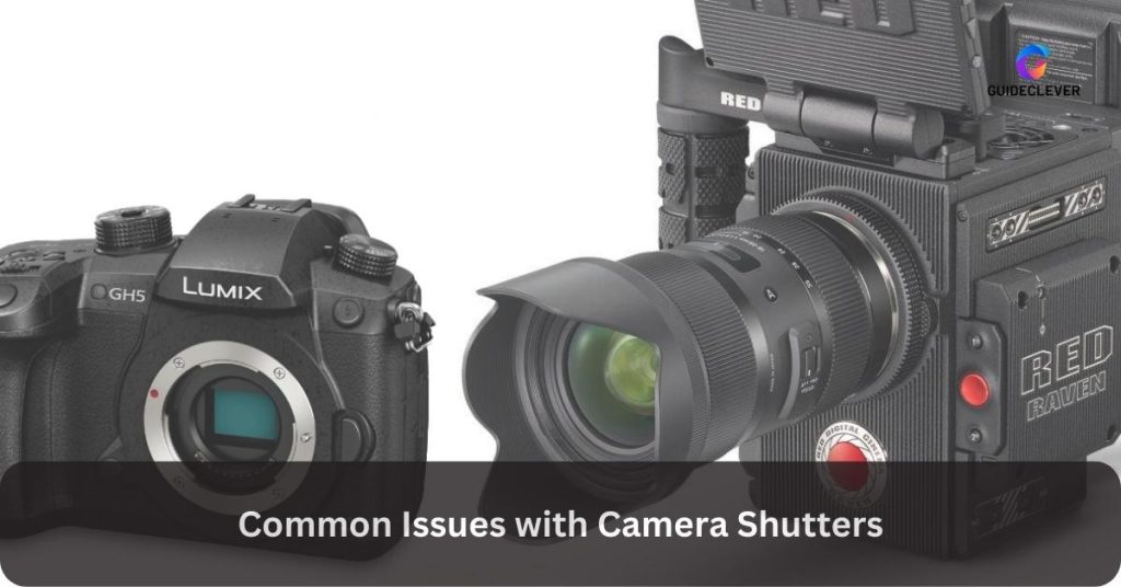 Common Issues with Camera Shutters