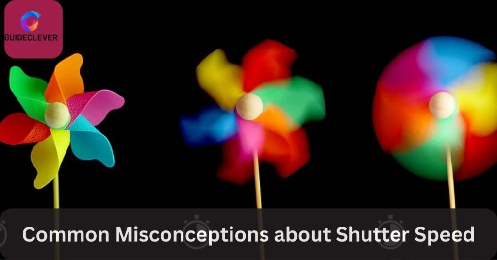 Common Misconceptions about Shutter Speed