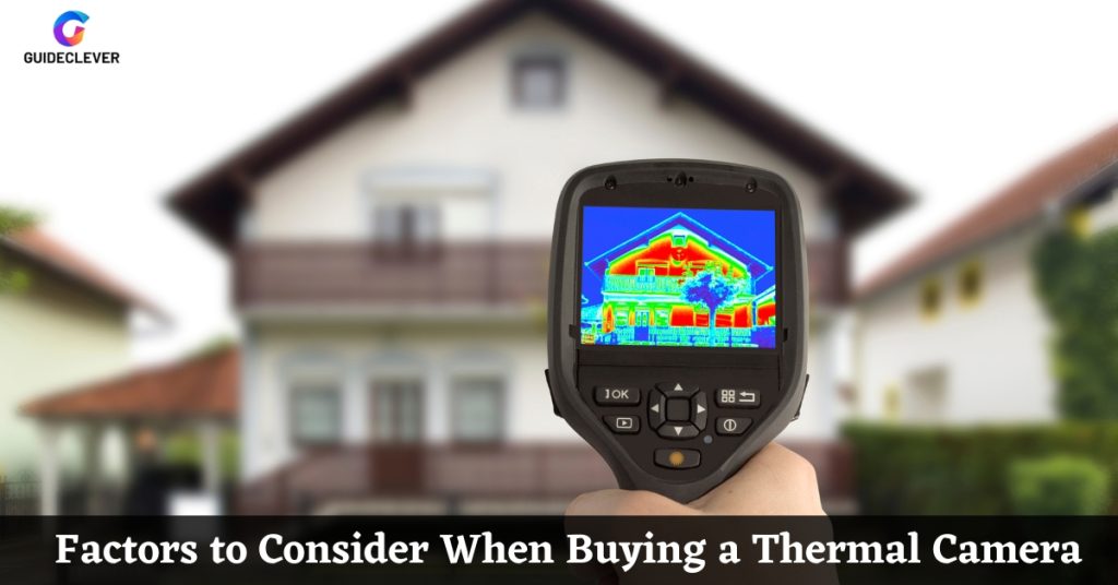 Factors to Consider When Buying a Thermal Camera