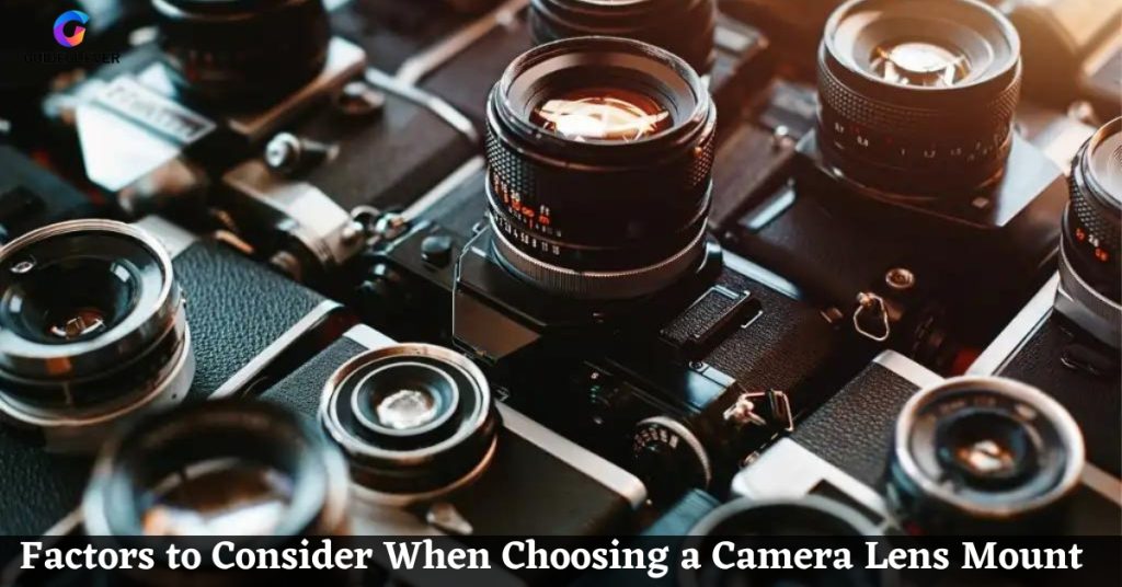 Factors to Consider When Choosing a Camera Lens Mount