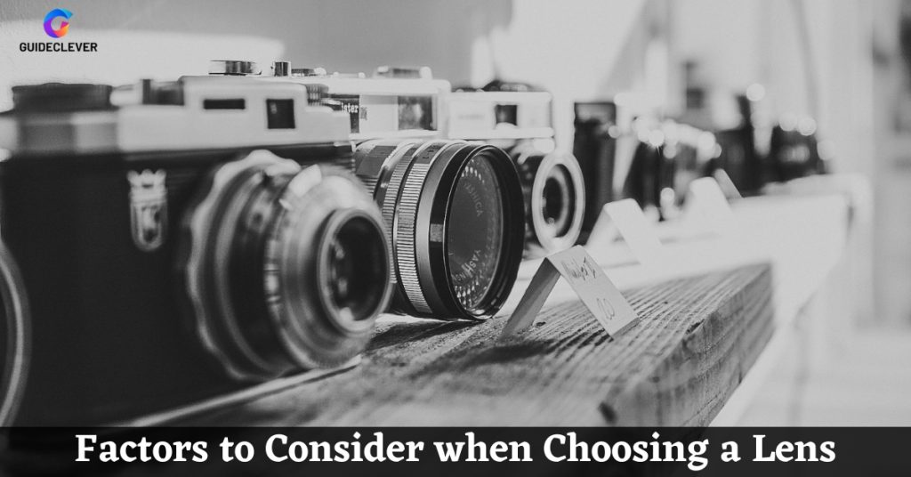 Factors to Consider when Choosing a Lens