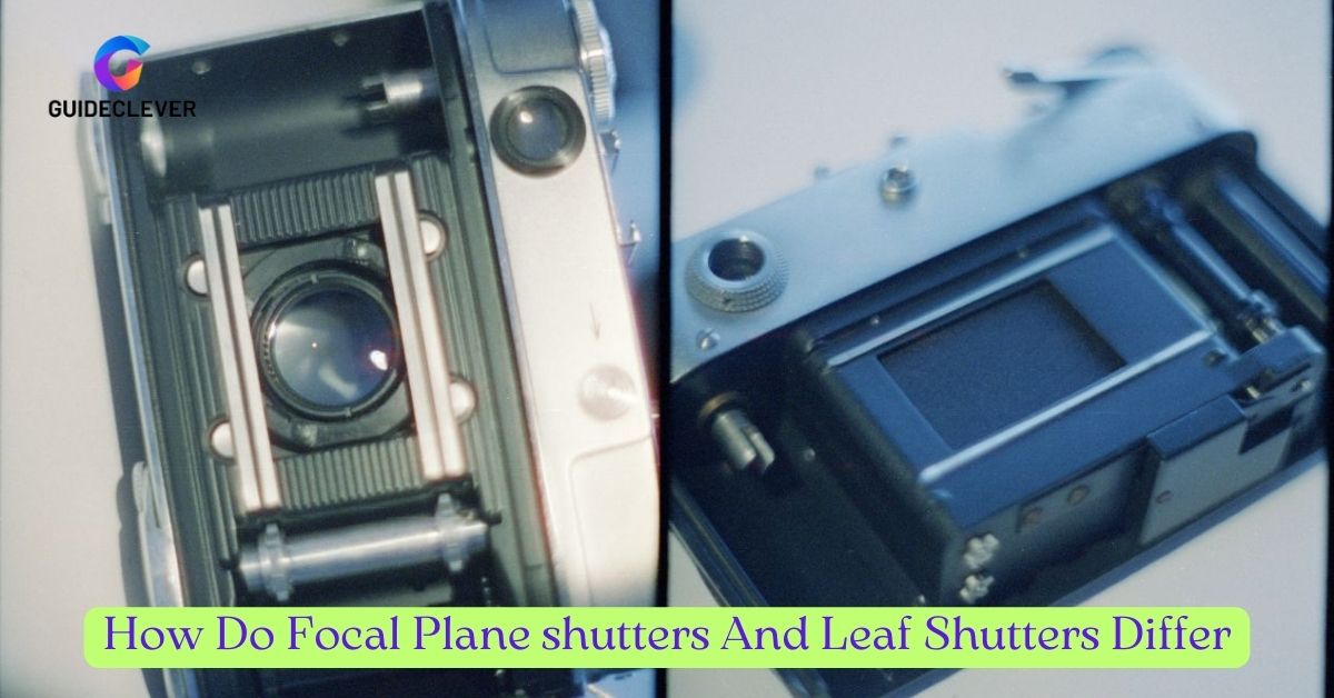 How Do Focal Plane shutters And Leaf Shutters Differ