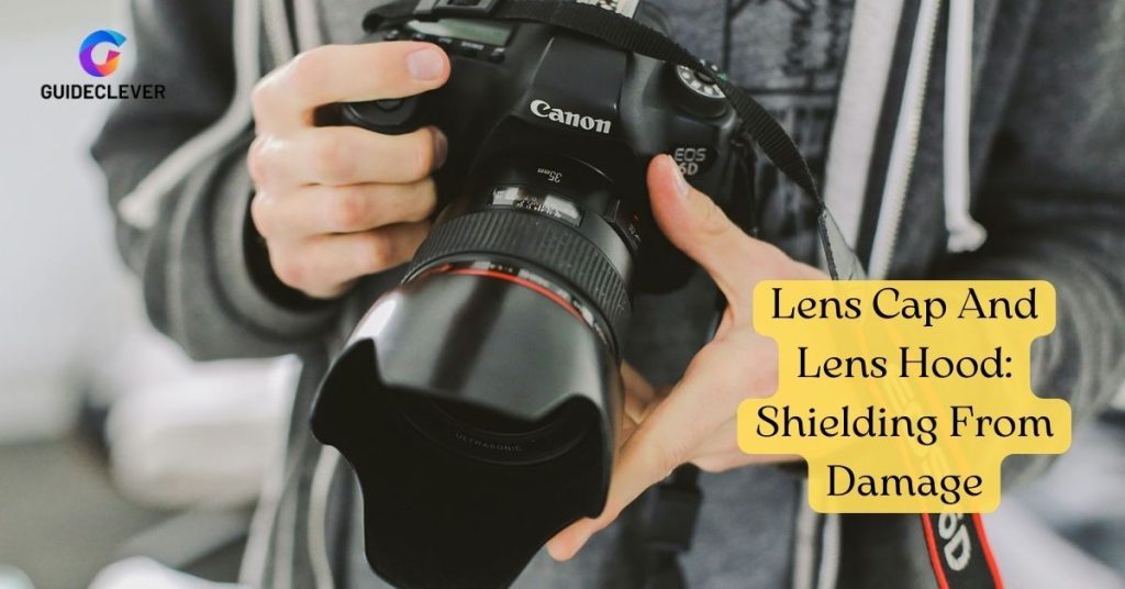 Lens Cap And Lens Hood Shielding From Damage