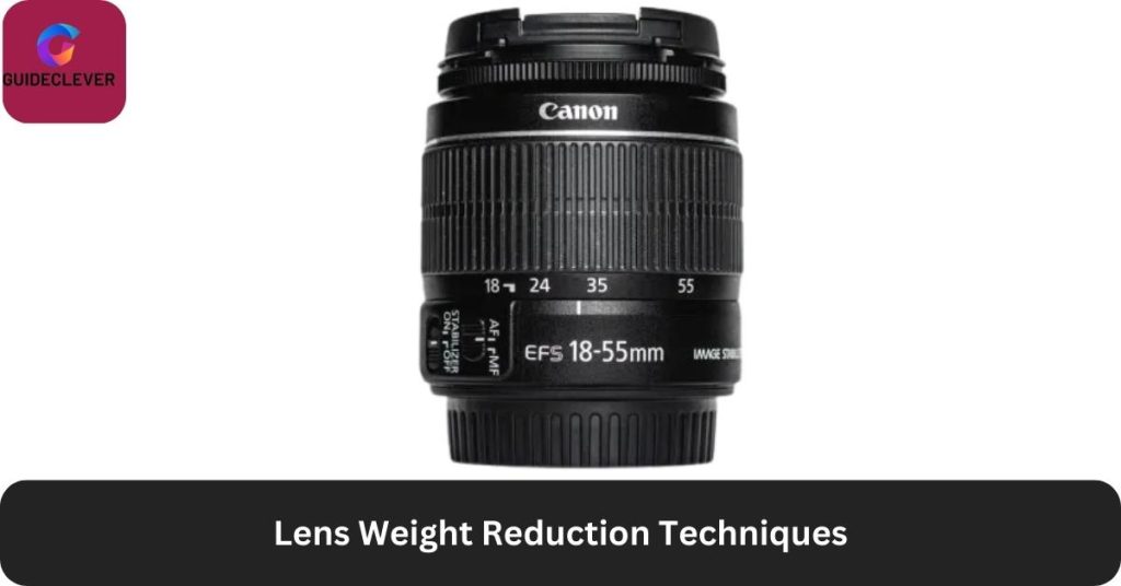 Lens Weight Reduction Techniques