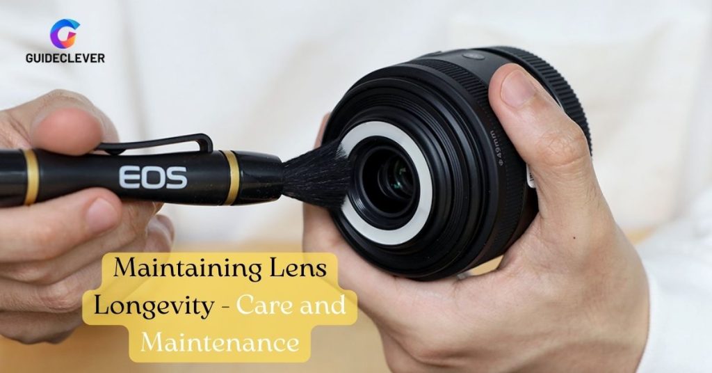 Maintaining Lens Longevity - Care and Maintenance