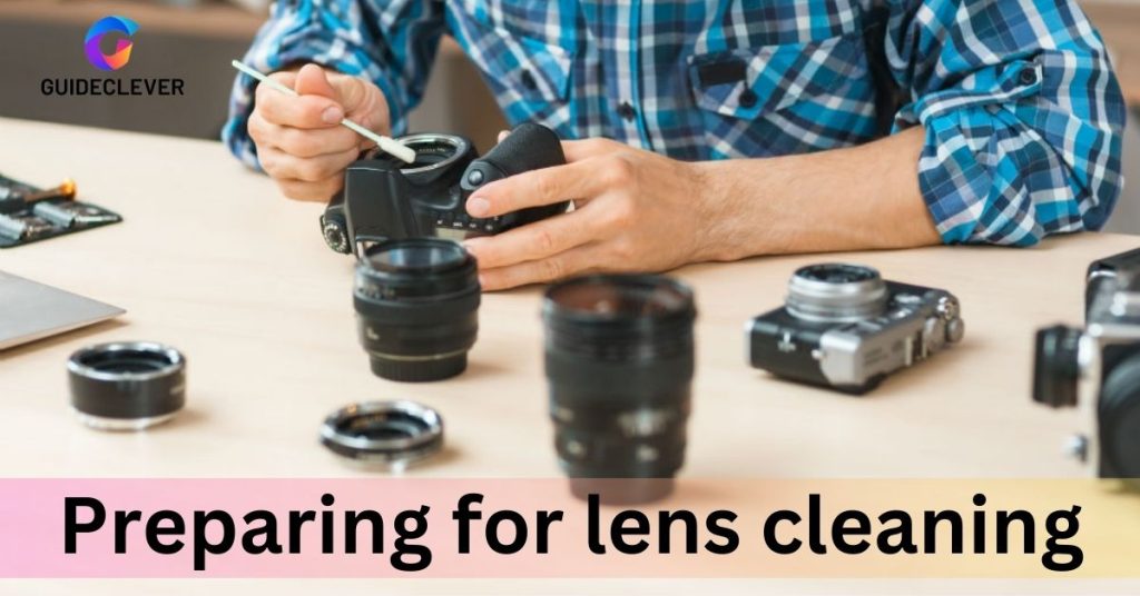 Preparing for lens cleaning