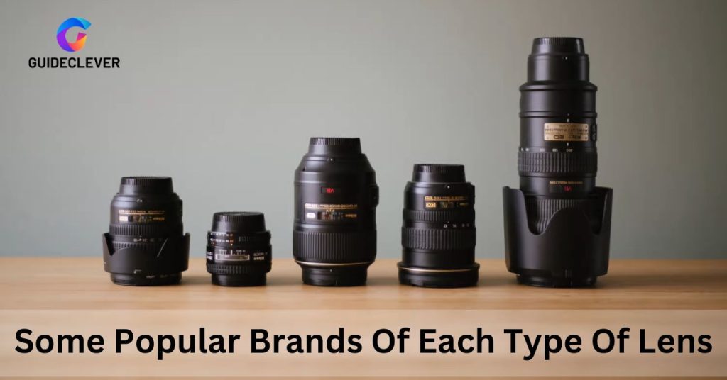Some Popular Brands Of Each Type Of Lens