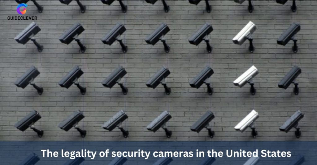 The legality of security cameras in the United States