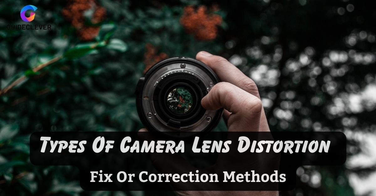 Types Of Camera Lens Distortion Correction Methods