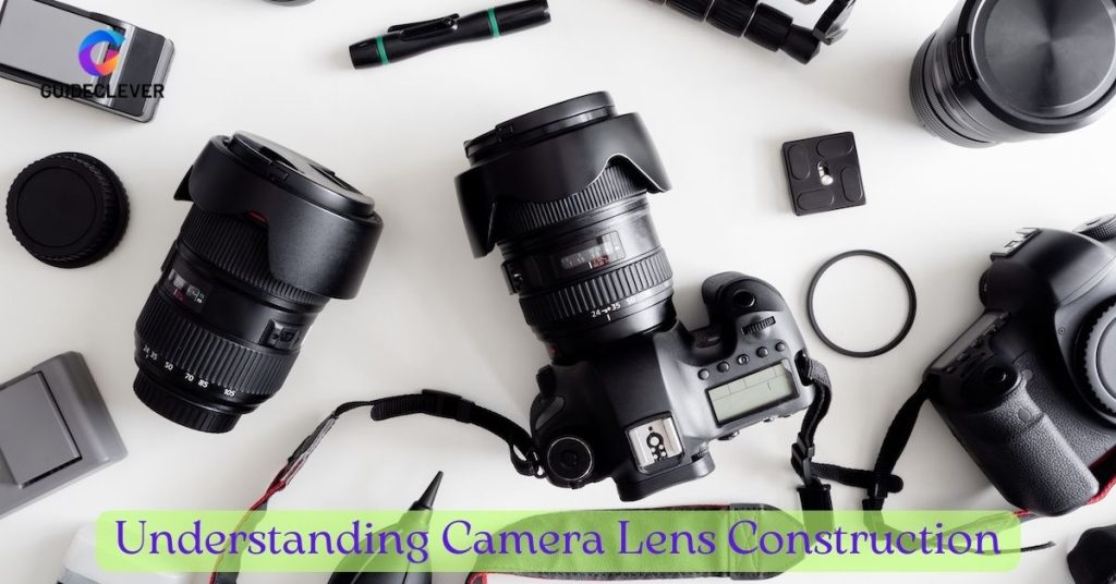 Understanding Camera Lens Construction