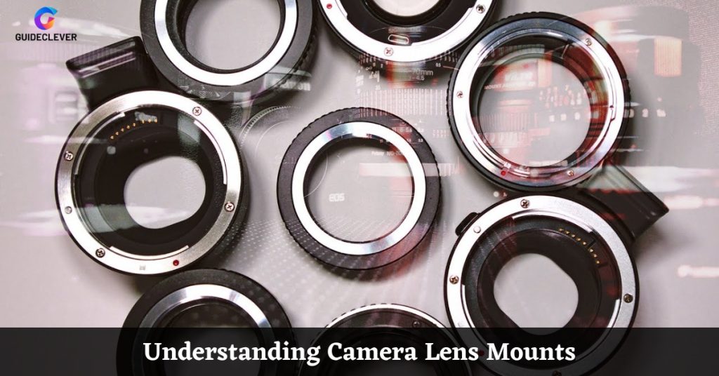 Understanding Camera Lens Mounts