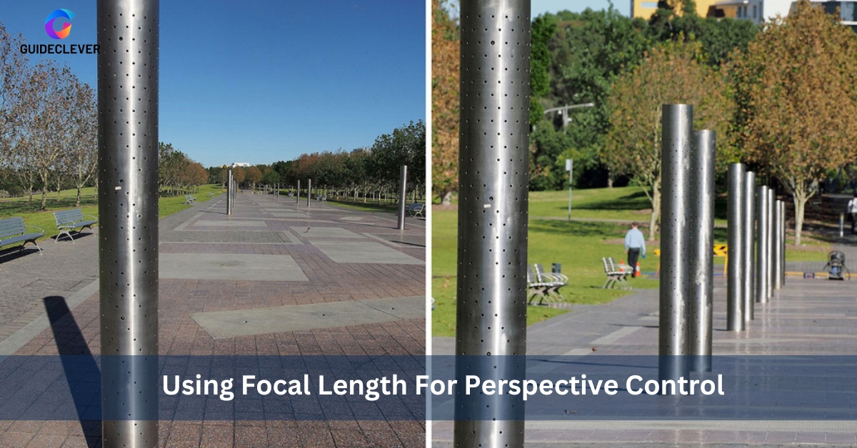 Using Focal Length For Perspective Control