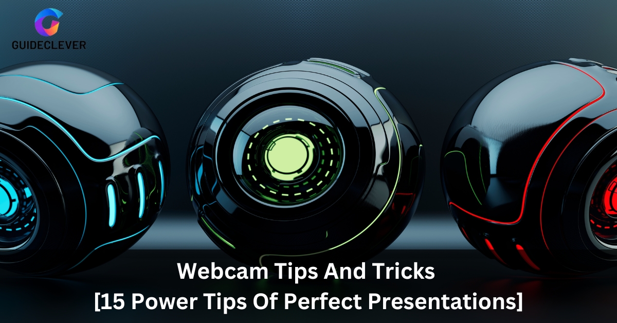 Webcam Tips And Tricks