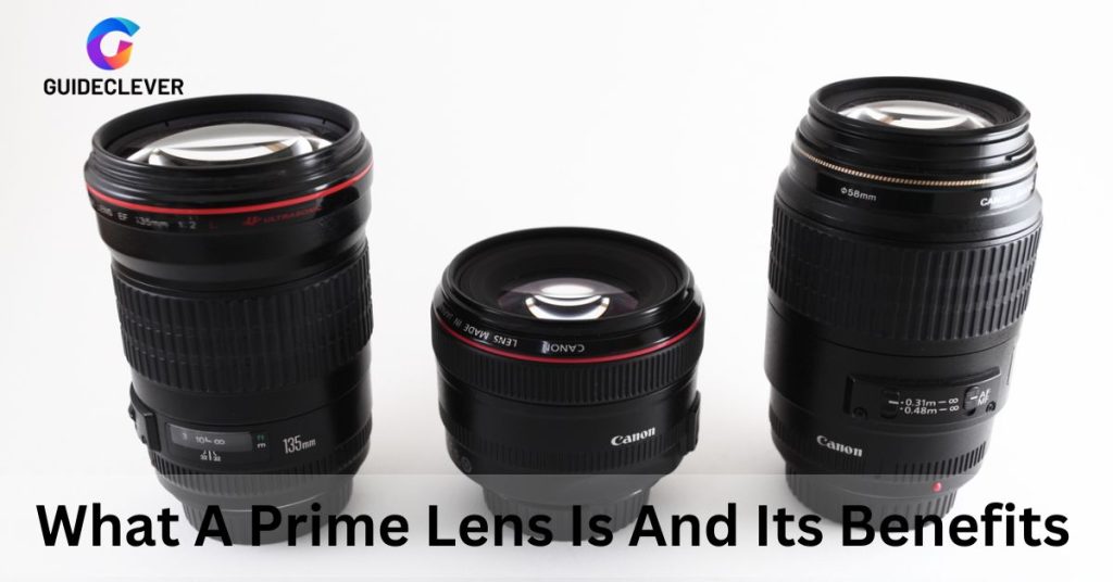 What A Prime Lens Is And Its Benefits
