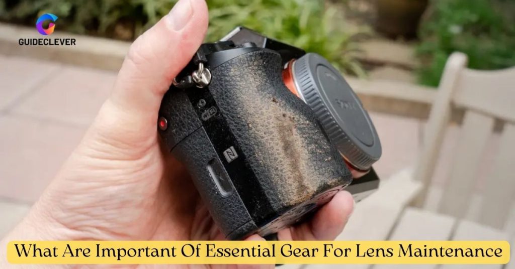 What Are Important Of Camera Lens Accessories- Essential Gear For Lens Maintenance