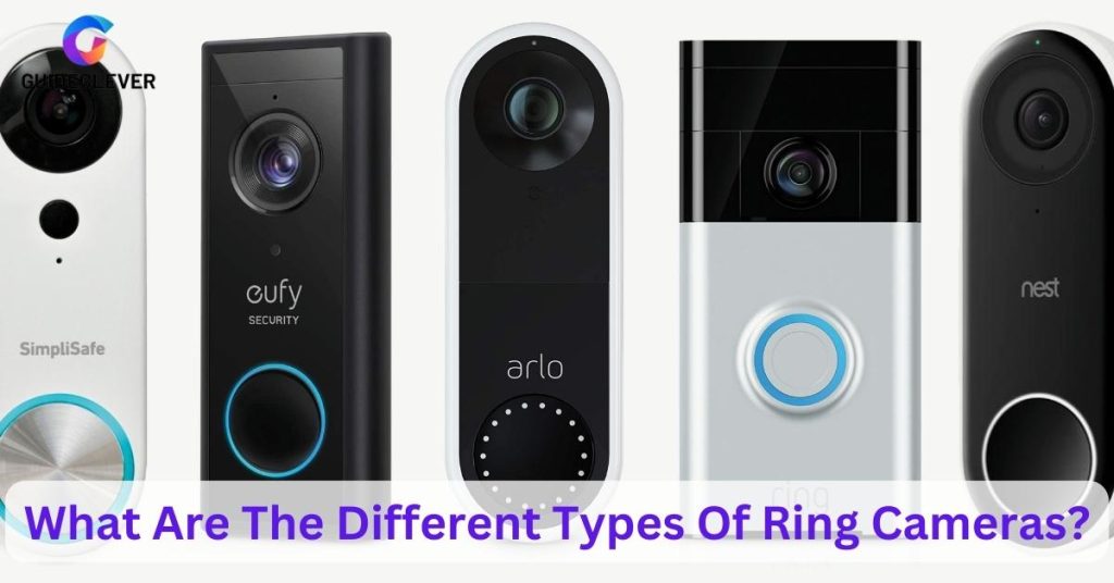 What Are The Different Types Of Ring Cameras