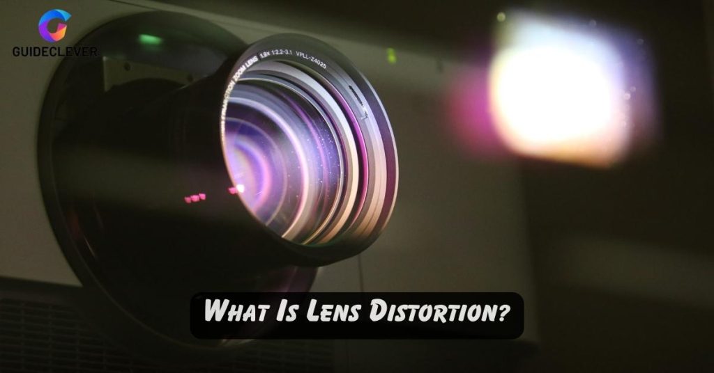 What Is Lens Distortion