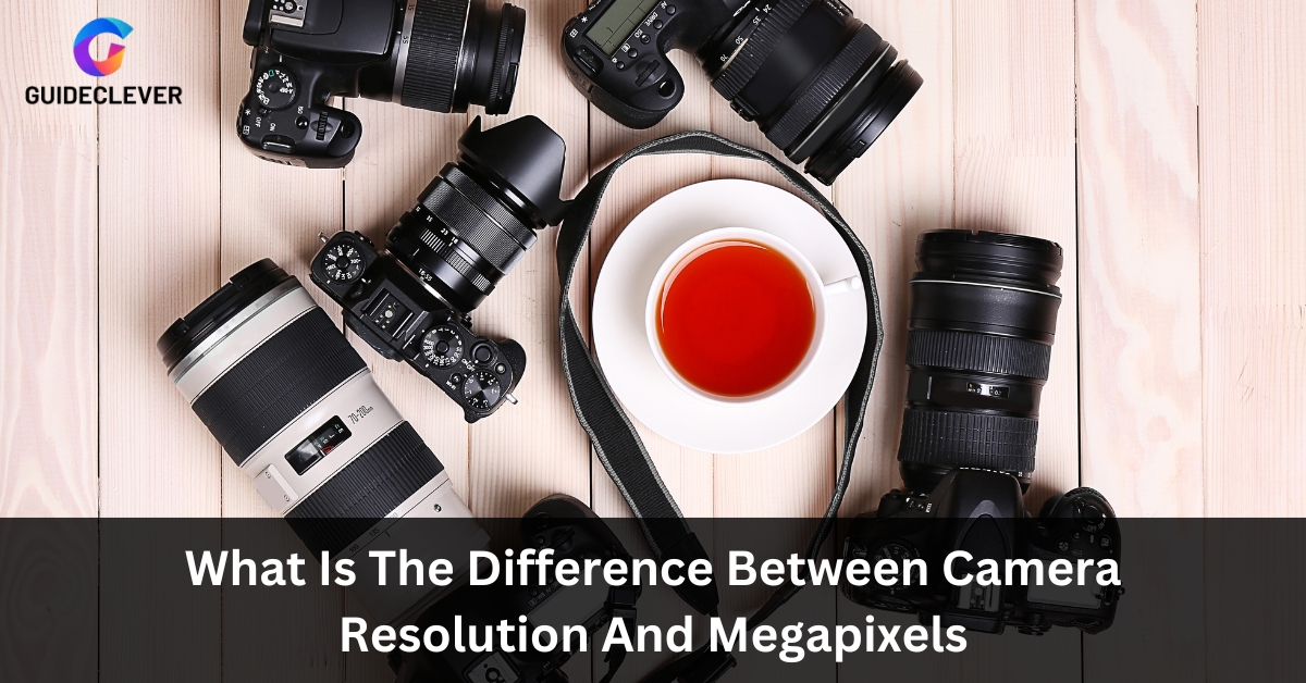 What Is The Difference Between Camera Resolution And Megapixels