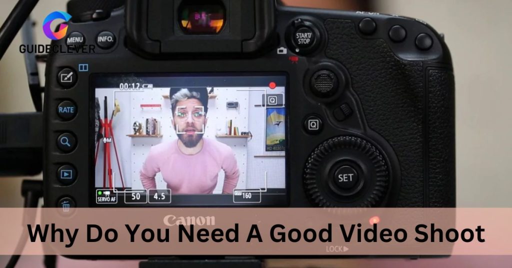 Why Do You Need A Good Video Shoot